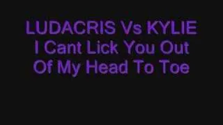 Kylie Vs Ludacris-I cant lick you out of my head to my toe