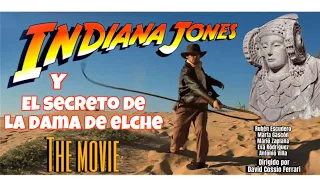 Indiana Jones and the Secret of the Lady of Elche a fanfilm (subtitles in all languages)