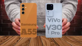 Samsung A55 5G Vs Vivo V30 Pro 5G | Comparison 🔥 |