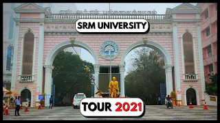 SRM UNIVERSITY CAMPUS TOUR 2021 || KTR Campus ||