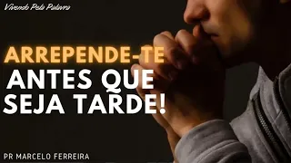 [Mensagem] Arrepende-te - Pr Marcelo Ferreira