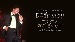 Michael Jackson - Don’t Stop ‘Til You Get Enough (welp’s Multitrack Mix)