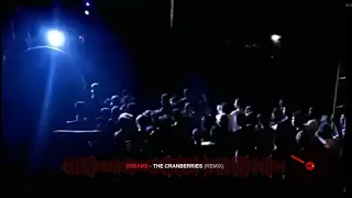 Dreams - The Cranberries (Remix)