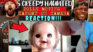 5 Creepy Dolls MOVING : Top 5 HAUNTED Dolls Caught On Tape! | REACTION!!!