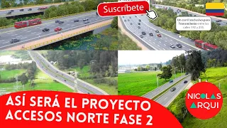 Así será el Proyecto Accesos Norte Fase 2 en Bogotá 🇨🇴 - Ampliación de Autopista Norte y Carrera 7