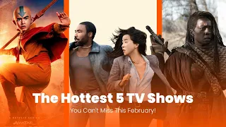 The Hottest 5 TV Shows You Can't Miss This February!
