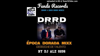 DRRD | LA ÉPOCA DORADA DEL #TALENTOCATRACHO MIX #1, BY DJ ALZ 0206(FUNDA RECORDS)