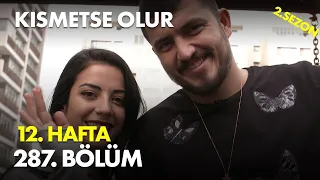 Kısmetse Olur 12. Hafta 287. Bölüm - Full Bölüm