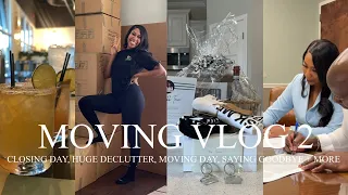 MOVING VLOG 2 | CLOSING DAY, OUTING WITH THE GIRLS, HUGE DECLUTTER, MOVING DAY + MORE  *EMOTIONAL*