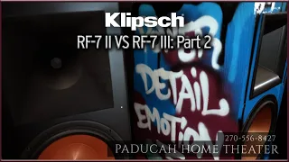 Battle of the Generations: Klipsch RF-7III VS RF-7II Part 2