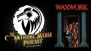 Manticore Media Podcast Episode 5: All About Waxwork Film Review