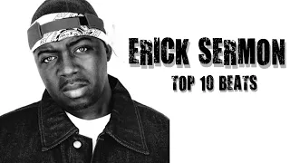 Erick Sermon - Top 10 Beats