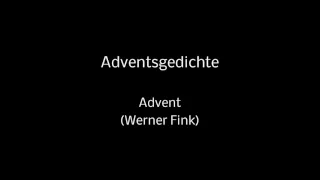13 Adventsgedichte - Advent (Werner Fink) (mit Hintergrundmusik)