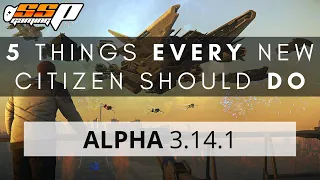 Top 5 Things EVERY New Star Citizen Should Do | Beginners' Guide | Alpha 3.14.1