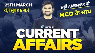 Current Affairs Today | 25 March Current Affairs for SSC CHSL,CGL, RRB Group D, NTPC | Pankaj Sir