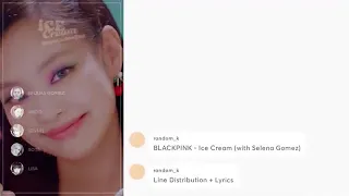 BLACKPINK, Selena Gomez   Ice Cream Line Distribution + Lyrics Color Code
