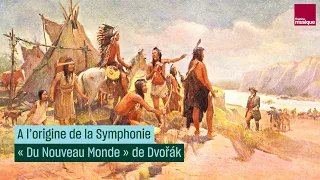 Symphonie n°9 « Du Nouveau Monde », les dessous d'un chef d'œuvre - CulturePrime