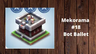 mekorama - ballet bot - level 18 gameplay - walkthrough