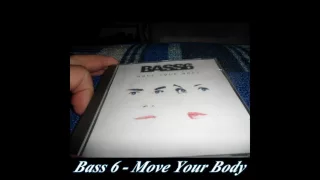 Bass 6 - Move Your Body (One World Extended Mix)