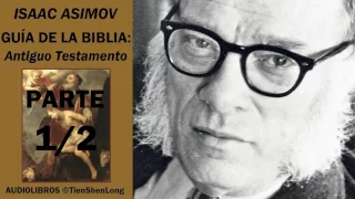 Isaac Asimov - GUIA DE LA BIBLIA. ANTIGUO TESTAMENTO (1/2) - Audiolibro