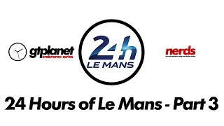 GTP Endurance Series - 24 Hours of Le Mans - Part 3