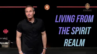 Living From The Spirit Realm | FULL MESSAGE!! with Chad Gonzales