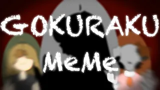 GOKURAKU Animation MeMe (FW TW Please read desc!)