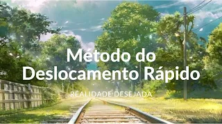 Meditação para Realidade Desejada com Método do Deslocamento Rápido