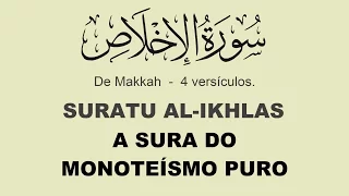 Alcorão em Português - A SURA DO MONOTEÍSMO PURO [112:1-4] ALIKHLAS