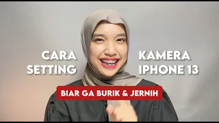 Cara Setting Kamera Iphone 13 Bikin Jernih & Ga Burik
