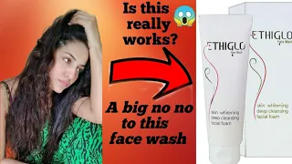 Ethiglo Face Wash Honest Review 😮  Skin Whitening & Lightening Face Wash | Review in hindi