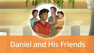 Daniel and His Friends | Bible Stories for Kids