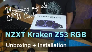 Upgrading my CPU Cooler to NZXT Kraken Z53 RGB Liquid Cooling - Unboxing and Installation