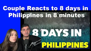 Couple Reacts to 8 Days in Philippines in 8 Minutes