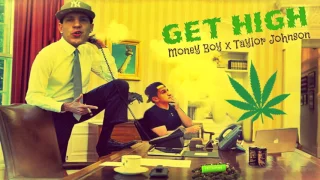 Money Boy Ft.  Taylor Johnson - Get High