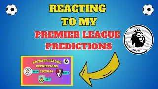 Reacting to my premier league predictions 2023/24