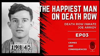 EP03: The Happiest Man on Death Row