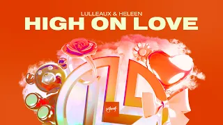 Lulleaux & Heleen - High On Love | Official Lyric Video