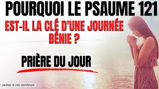 Psaume 121 | Commencez votre journée avec la prière la plus puissante de toutes | Prière du jour