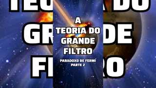 A teoria do grande filtro #shorts