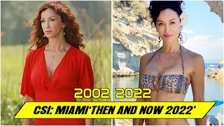 CSI Miami CAST ★ THEN AND NOW 2022 ★ BEFORE & AFTER !