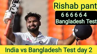 India vs Bangladesh 2nd test day 2 Highlights | Rishabh Pant 6 6 6 6 6 4 | incredibble batting