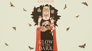 Kai Wachi - Glow In The Dark (ft. Trella) [Lyric Video]