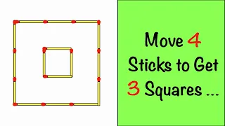 Move 4 Sticks to Get 3 Squares || Matchstick Puzzles