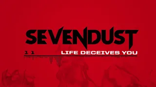 Sevendust - Life Deceives You