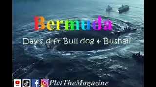 bermuda by Davis d FT Bull dog & Bushali (official lyrics)