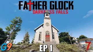 7 Days To Die - FatherGlock EP1 (Darkness Falls - A20)