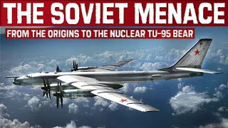 Soviet Menace | From The First Russian Bombers, To The Nuclear Tupolev Tu-95 Bear | Documentary