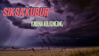 Banyak Siksa Kubur Karena Air Kencing