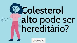 Colesterol alto pode ser hereditário?